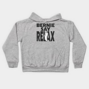 Bernie Say Relax Kids Hoodie